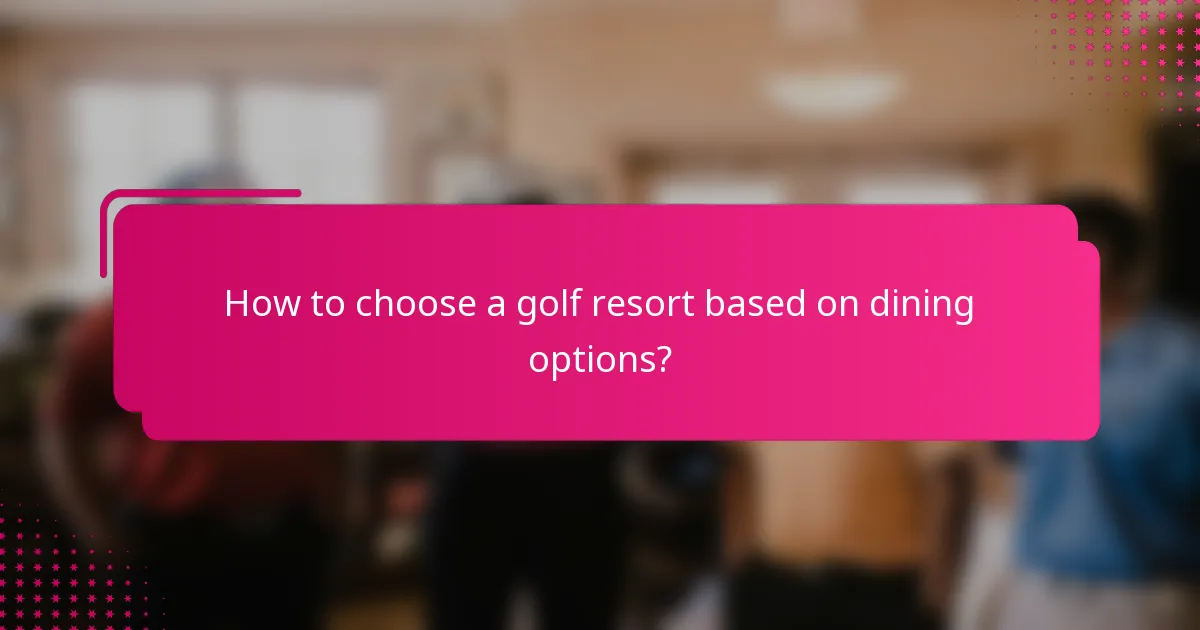 How to choose a golf resort based on dining options?