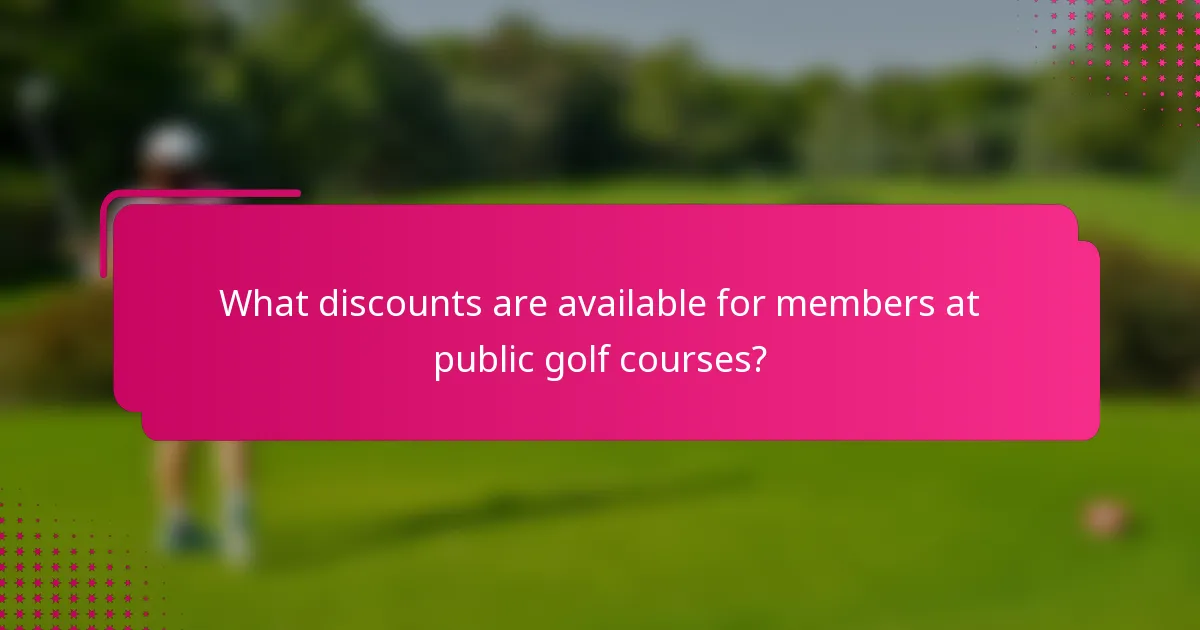 What discounts are available for members at public golf courses?