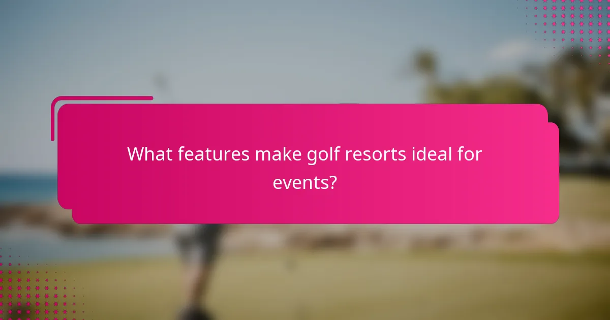 What features make golf resorts ideal for events?