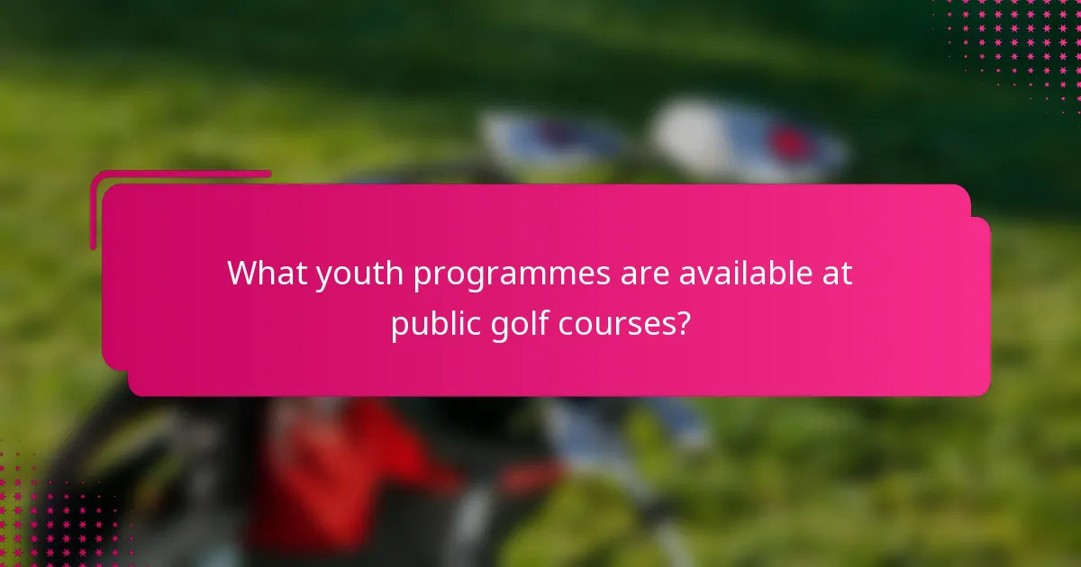 What youth programmes are available at public golf courses?